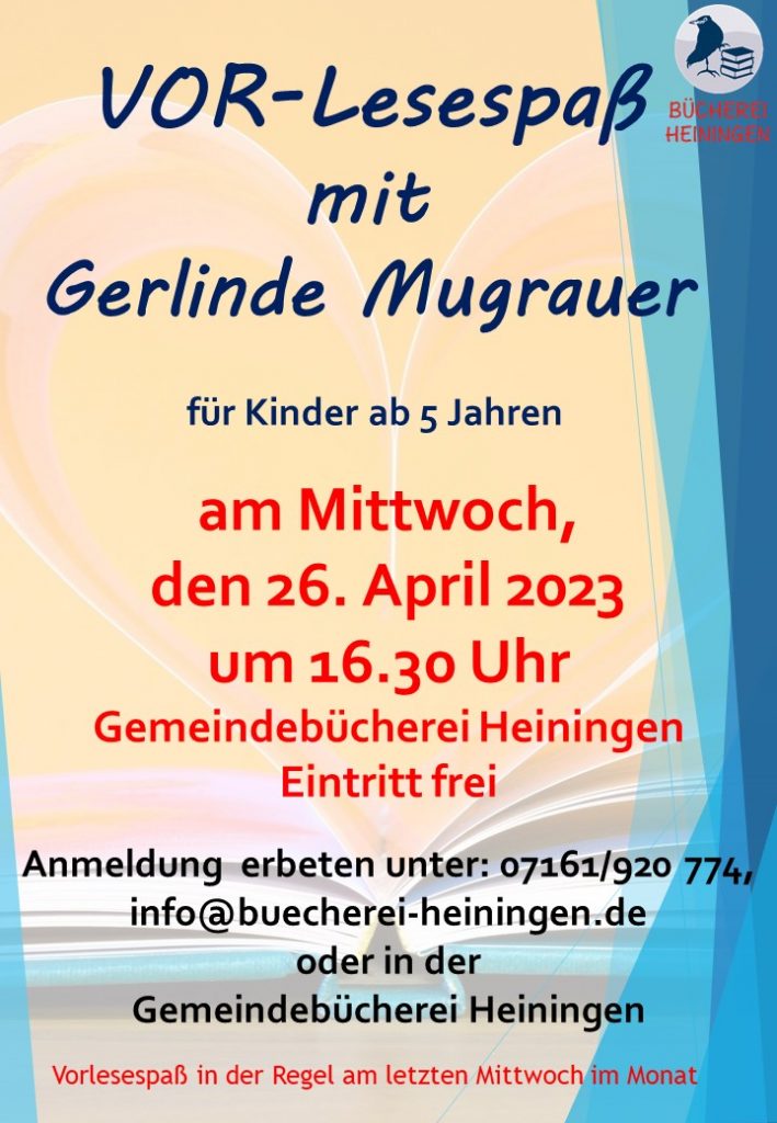 Vorlesespaß für Kinder ab 5 Jahren am Mittwoch, 26. April 2023 um 19:30 Uhr in der Gemeindebücherei Heiningen. Eintritt frei, Anmeldung erbeten unter info@buecherei-heiningen.de bzw. über das Anmeldeformular.