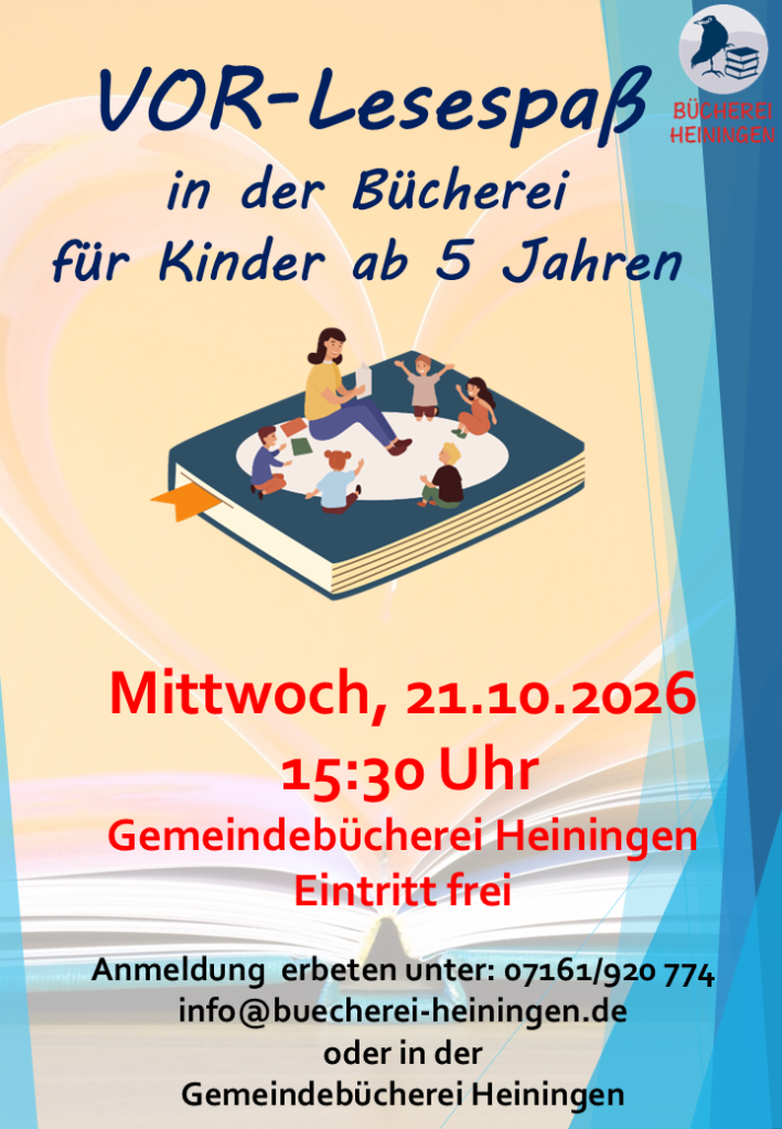 Vor-Lesespaß in der Gemeindebücherei Heiningen am 21.10.2026 um 15:30 für Kinder ab 5 Jahre.
 Eintritt frei, Anmeldung erwünscht unter info@buecherei-heiningen.de oder unten im Formular